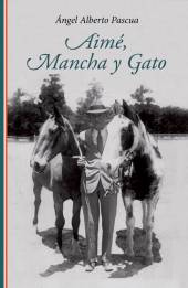 Aimé, Mancha y Gato