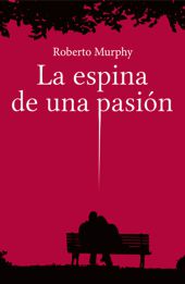 La espina de una pasión