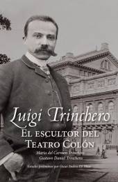 Luigi Trinchero, el escultor del Teatro Colón