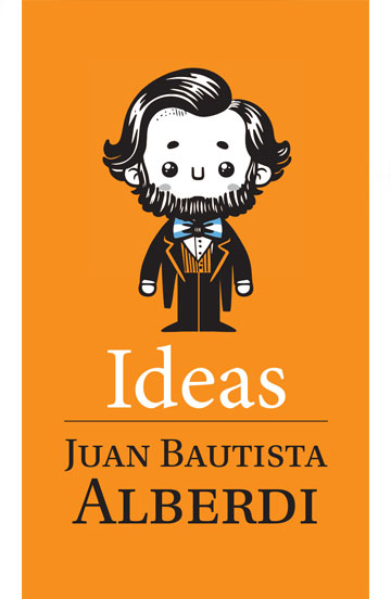 Ideas, Juan Bautista Alberdi