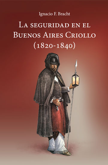 La seguridad en el Buenos Aires Criollo (1820-1840)